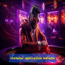 instalar aplicativo betano